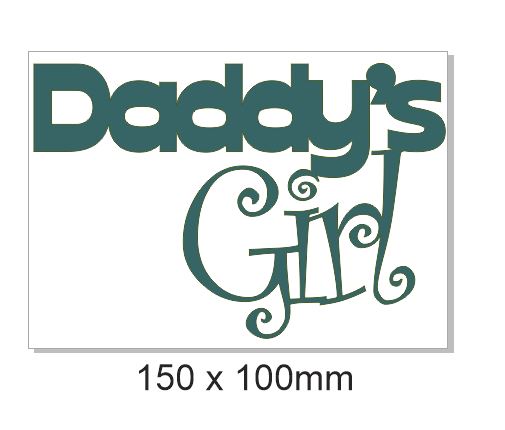 Daddy\'s Girl  150mm x 100mm  sold in 3\'s